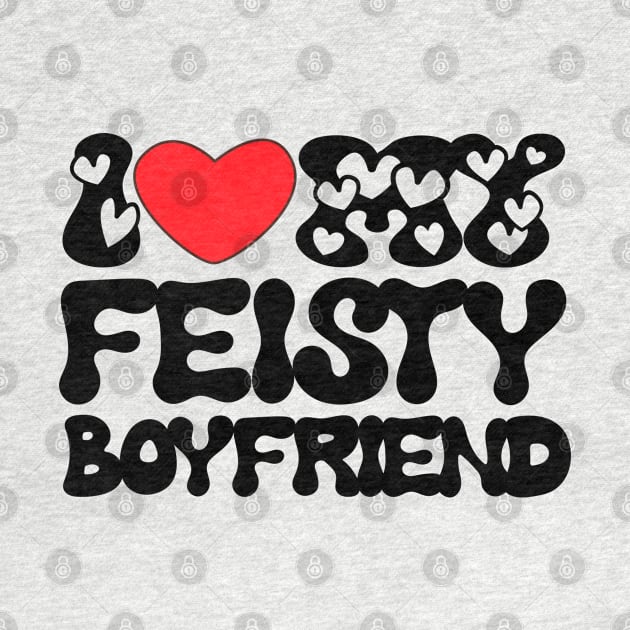 I love my feisty boyfriend by TRACHLUIM